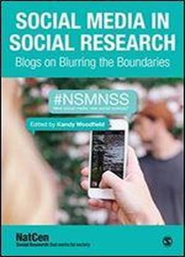 Social Media In Social Research: Blogs On Blurring The Boundaries