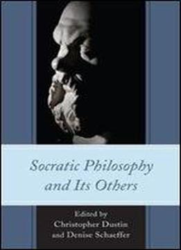 Socratic Philosophy And Its Others