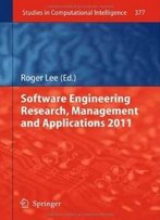 Software Engineering Research, Management And Applications 2011 (Studies In Computational Intelligence)
