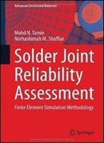 Solder Joint Reliability Assessment: Finite Element Simulation Methodology (Advanced Structured Materials)