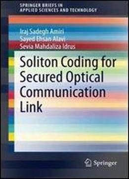 Soliton Coding For Secured Optical Communication Link (springerbriefs In Applied Sciences And Technology)