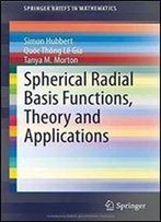 Spherical Radial Basis Functions, Theory And Applications (Springerbriefs In Mathematics)