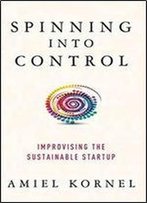 Spinning Into Control: Improvising The Sustainable Startup