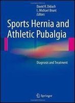 Sports Hernia And Athletic Pubalgia: Diagnosis And Treatment