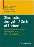 Stochastic Analysis: A Series Of Lectures: Centre Interfacultaire Bernoulli, Januaryjune 2012, Ecole Polytechnique Federale De Lausanne, Switzerland (Progress In Probability)