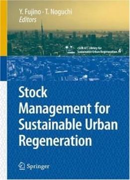 Stock Management For Sustainable Urban Regeneration (csur-ut Series: Library For Sustainable Urban Regeneration)