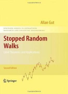 Stopped Random Walks: Limit Theorems And Applications (springer Series In Operations Research And Financial Engineering)