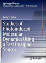 Studies Of Photoinduced Molecular Dynamics Using A Fast Imaging Sensor (Springer Theses)