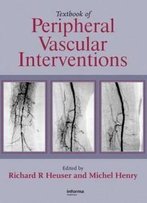 Textbook Of Peripheral Vascular Interventions, Second Edition