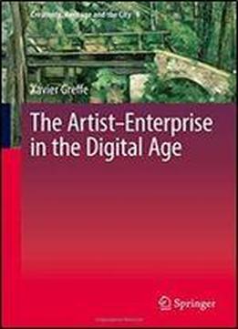 The Artistenterprise In The Digital Age (creativity, Heritage And The City)