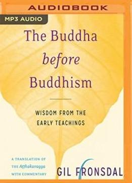 The Buddha Before Buddhism