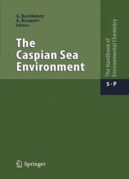 The Caspian Sea Environment (the Handbook Of Environmental Chemistry)