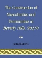 The Construction Of Masculinities And Femininities In Beverly Hills, 90210