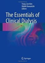 The Essentials Of Clinical Dialysis