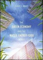The Green Economy And The Water-Energy-Food Nexus
