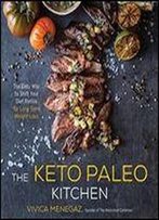 The Keto Paleo Kitchen: The Easy Way To Shift Your Diet Ratios For Long-Term Weight Loss