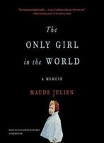 The Only Girl In The World: A Memoir