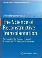 The Science Of Reconstructive Transplantation (Stem Cell Biology And Regenerative Medicine)