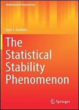 The Statistical Stability Phenomenon (mathematical Engineering)