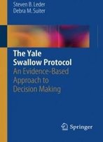 The Yale Swallow Protocol: An Evidence-Based Approach To Decision Making