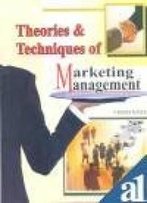 Theories And Techniques Of Marketing Management