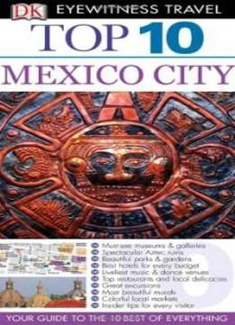 Top 10 Mexico City (eyewitness Top 10 Travel Guides)