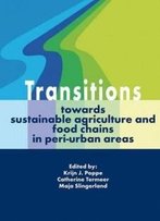 Transitions Toward Sustainable Agriculture And Food Chains And Peri-Urban Areas