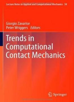 Trends In Computational Contact Mechanics (lecture Notes In Applied And Computational Mechanics)