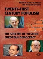 Twenty-First Century Populism: The Spectre Of Western European Democracy