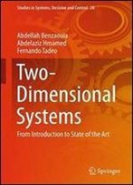 Two-Dimensional Systems: From Introduction To State Of The Art (Studies In Systems, Decision And Control)