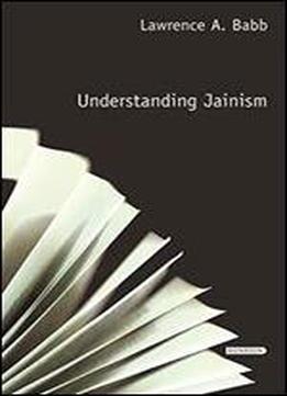 Understanding Jainism (understanding Faith)