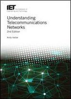 Understanding Telecommunications Networks (Iet Telecommunications)