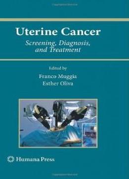 Uterine Cancer: Screening, Diagnosis, And Treatment (current Clinical Oncology)