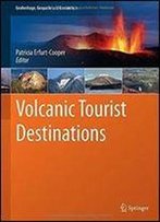 Volcanic Tourist Destinations (Geoheritage, Geoparks And Geotourism)