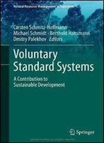 Voluntary Standard Systems: A Contribution To Sustainable Development (Natural Resource Management In Transition)