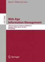 Web-Age Information Management: 16th International Conference, Waim 2015, Qingdao, China, June 8-10, 2015. Proceedings (Lecture Notes In Computer Science)