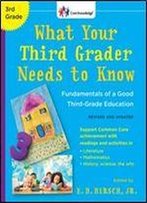 What Your Third Grader Needs To Know (Revised And Updated): Fundamentals Of A Good Third-Grade Education (Core Knowledge Series)