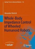 Whole-Body Impedance Control Of Wheeled Humanoid Robots (Springer Tracts In Advanced Robotics)