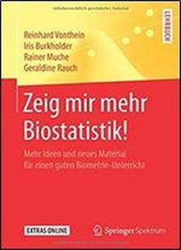 Zeig Mir Mehr Biostatistik!: Mehr Ideen Und Neues Material Fur Einen Guten Biometrie-unterricht
