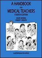 A Handbook For Medical Teachers