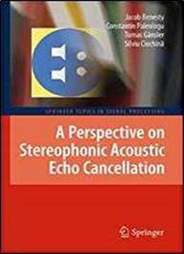 A Perspective On Stereophonic Acoustic Echo Cancellation (springer Topics In Signal Processing)
