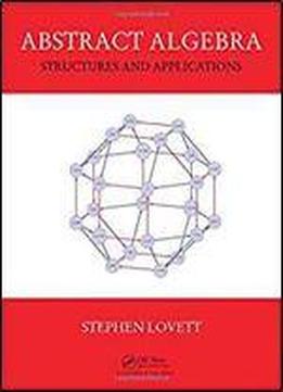 Abstract Algebra: Structures And Applications