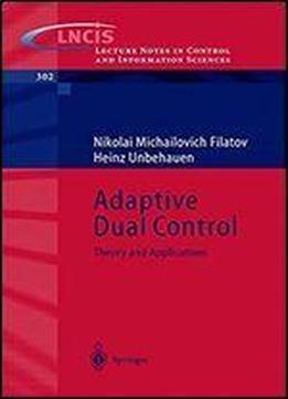 Adaptive Dual Control Theory And Applications