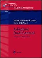 Adaptive Dual Control Theory And Applications