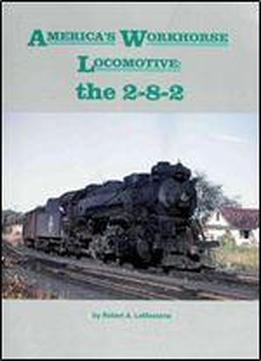 America's Workhorse Locomotive: The 2-8-2