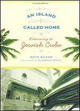An Island Called Home: Returning To Jewish Cuba