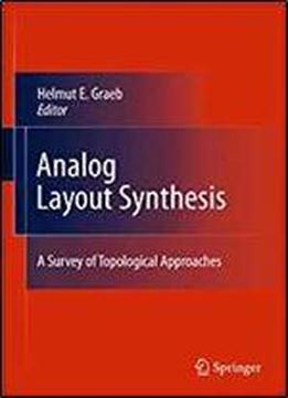 Analog Layout Synthesis: A Survey Of Topological Approaches