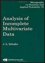 Analysis Of Incomplete Multivariate Data (Chapman & Hall/Crc Monographs On Statistics & Applied Probability)