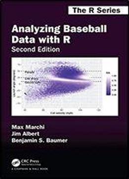 Analyzing Baseball Data With R, Second Edition (chapman & Hall/crc The