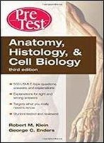 Anatomy, Histology, And Cell Biology Pretest Self-Assessment And Review, Third Edition (Pretest Basic Science)